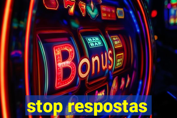 stop respostas